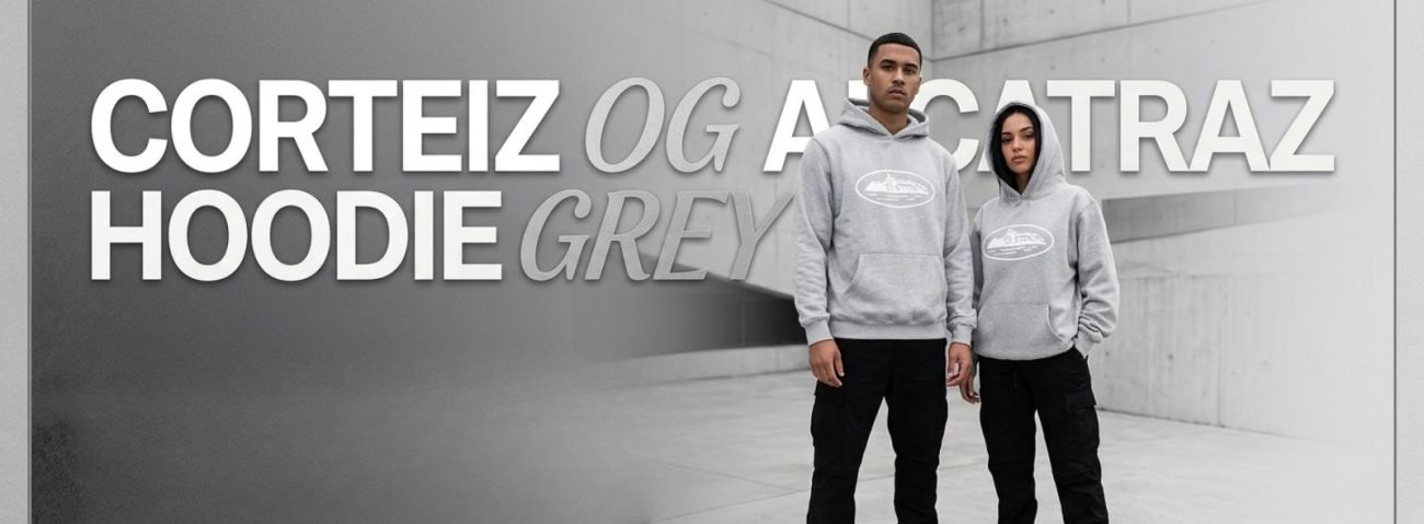Corteiz Hoodie A Complete Guide to the Corteiz OG Alcatraz Hoodie Grey