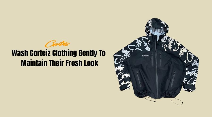 How to Wash Corteiz Clothing Without Ruining Fabric